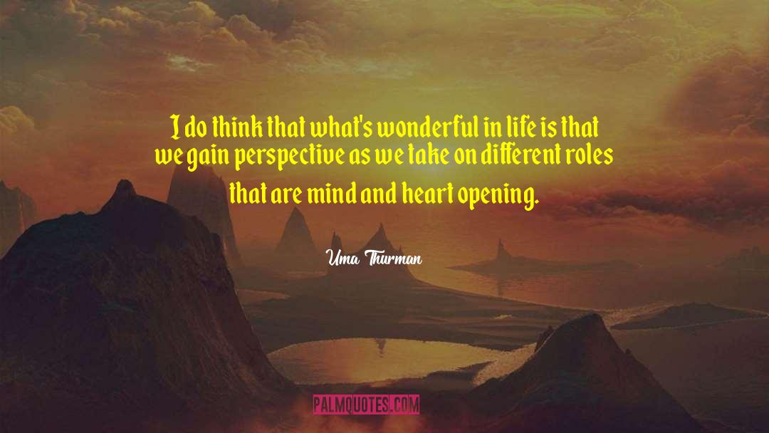 Heart Opening quotes by Uma Thurman