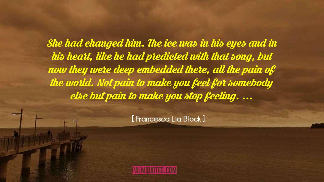 Heart Pain quotes by Francesca Lia Block