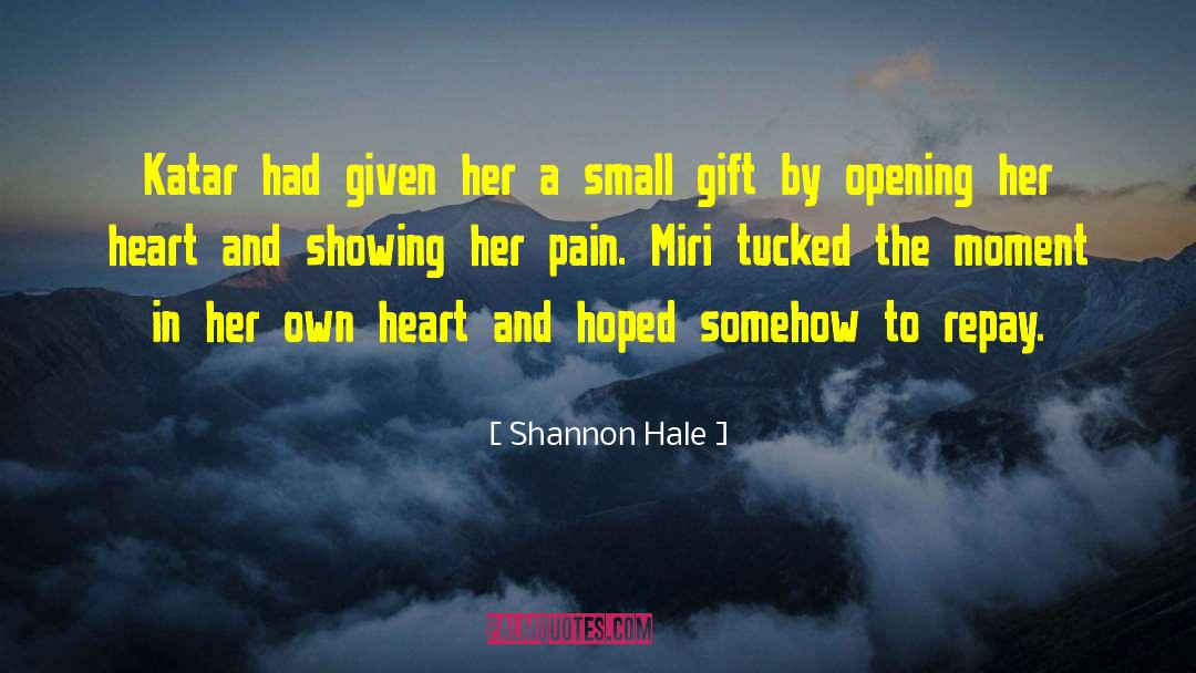 Heart Pain quotes by Shannon Hale