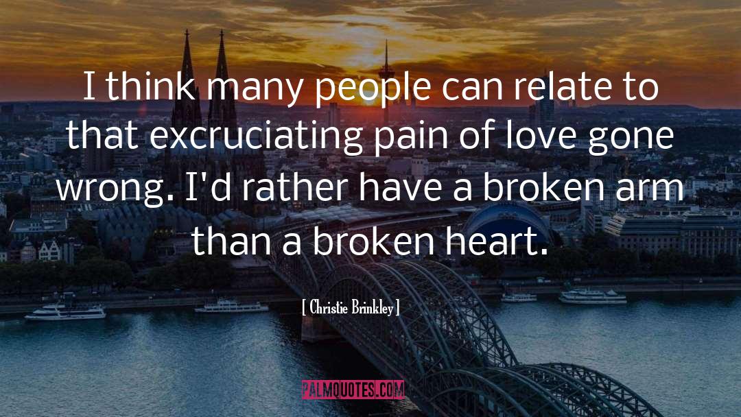 Heart Pain quotes by Christie Brinkley