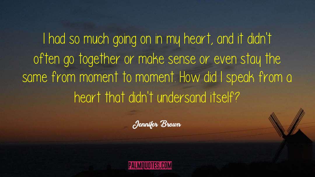 Heart Pain quotes by Jennifer Brown