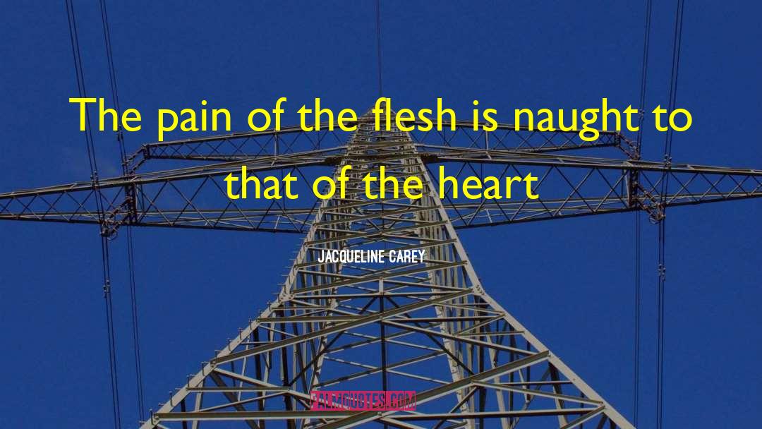 Heart Pain quotes by Jacqueline Carey