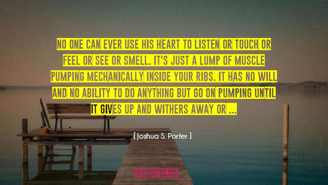 Heart Pain quotes by Joshua S. Porter