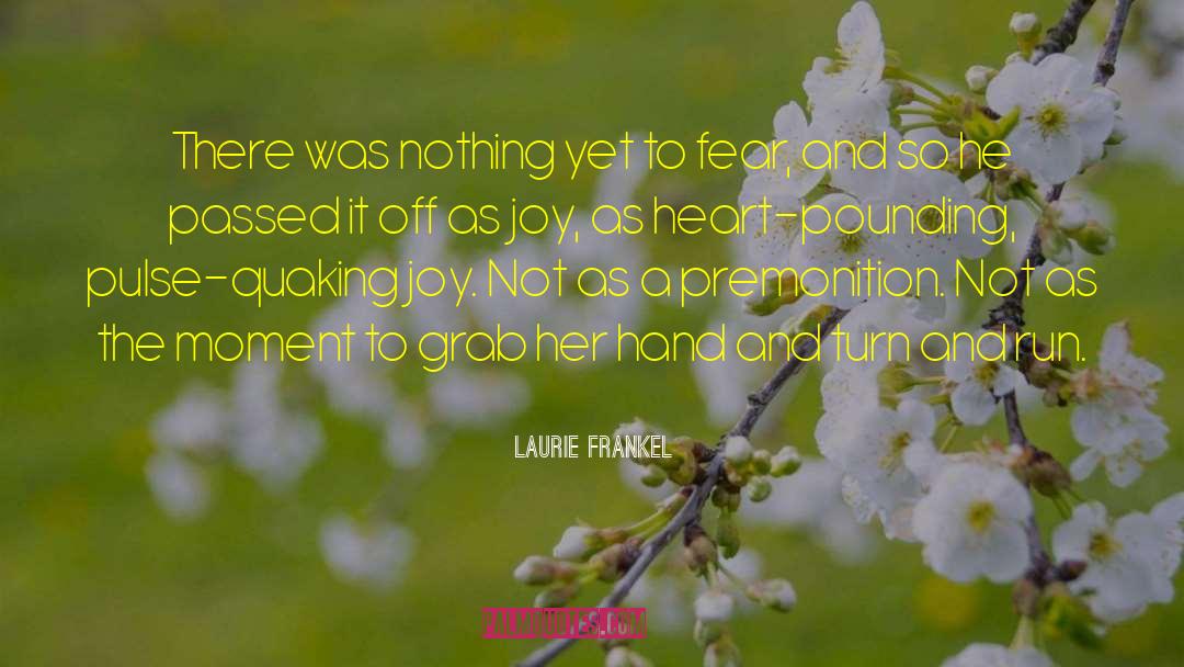 Heart Pounding quotes by Laurie Frankel