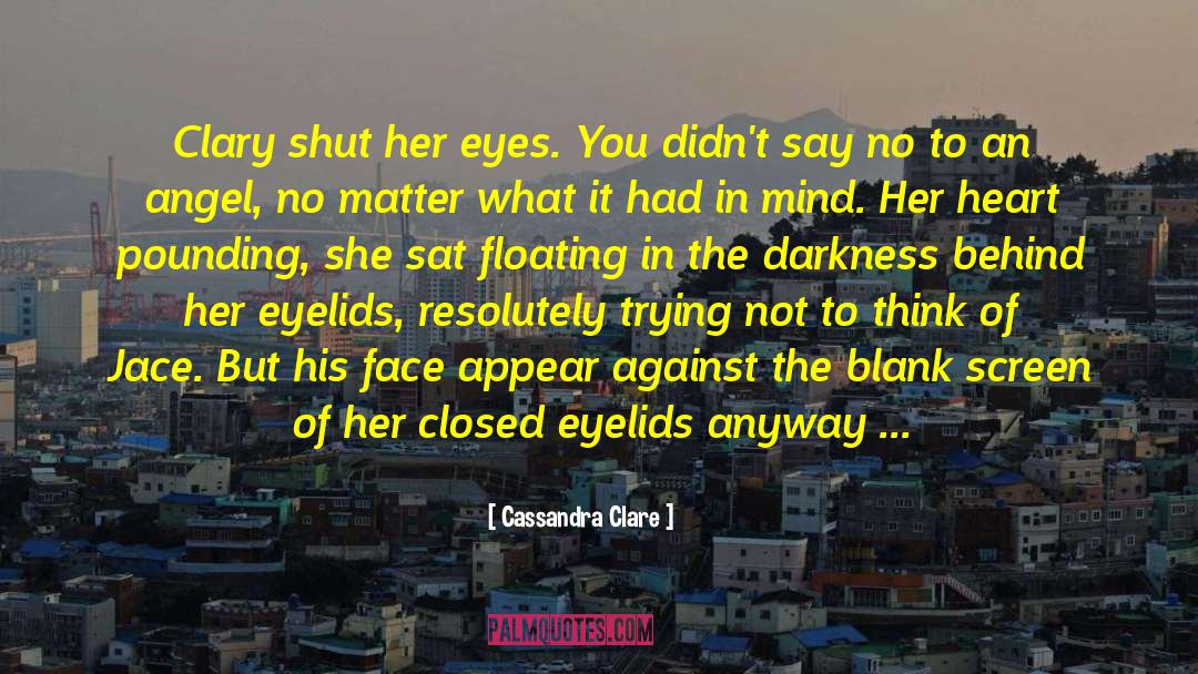 Heart Pounding quotes by Cassandra Clare