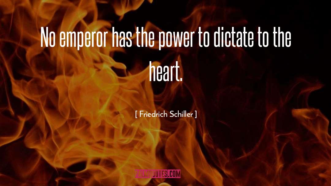 Heart Power quotes by Friedrich Schiller