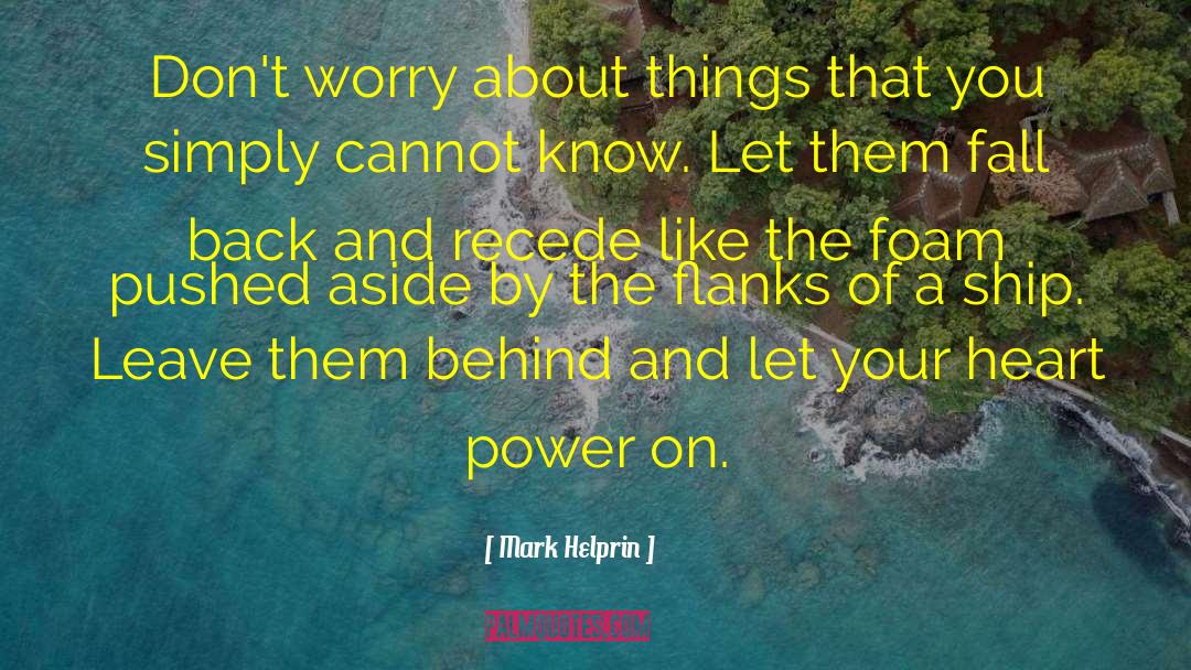 Heart Power quotes by Mark Helprin