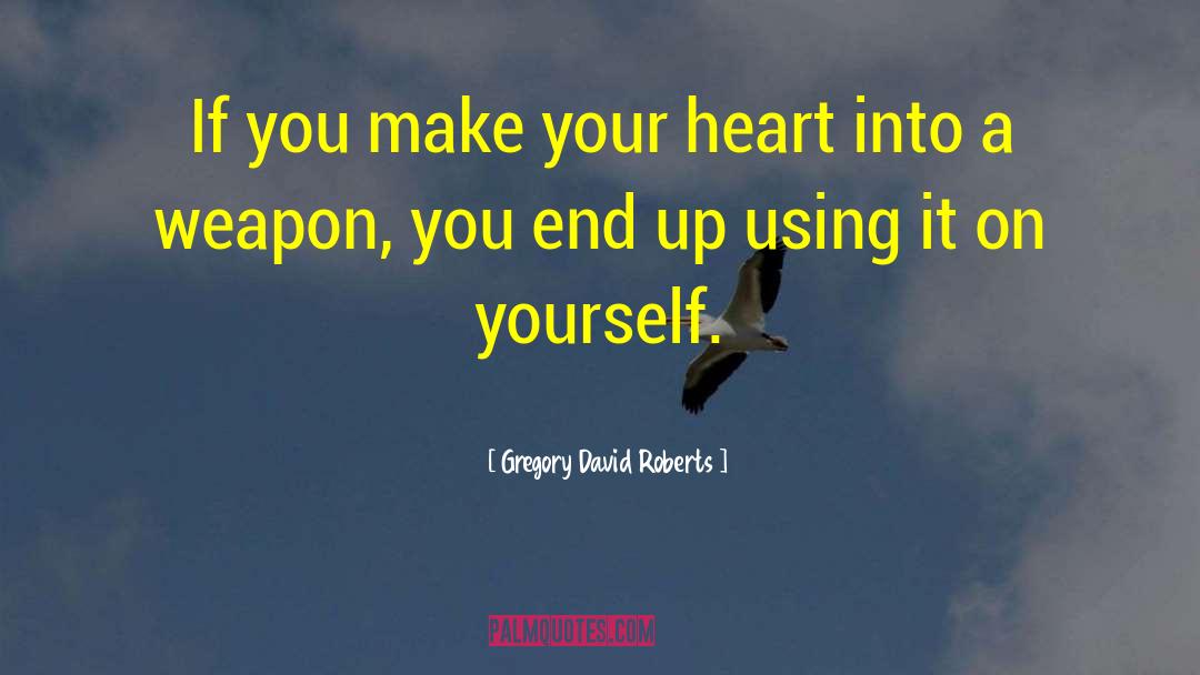 Heart Protected quotes by Gregory David Roberts