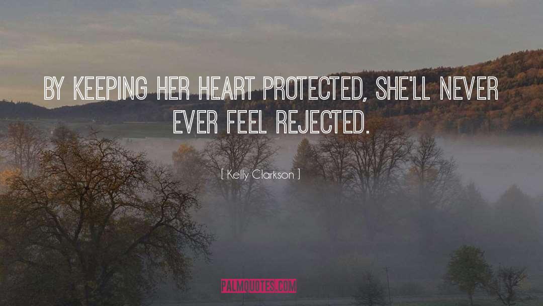 Heart Protected quotes by Kelly Clarkson