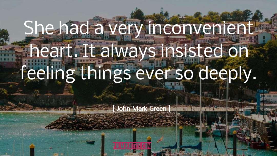 Heart quotes by John Mark Green