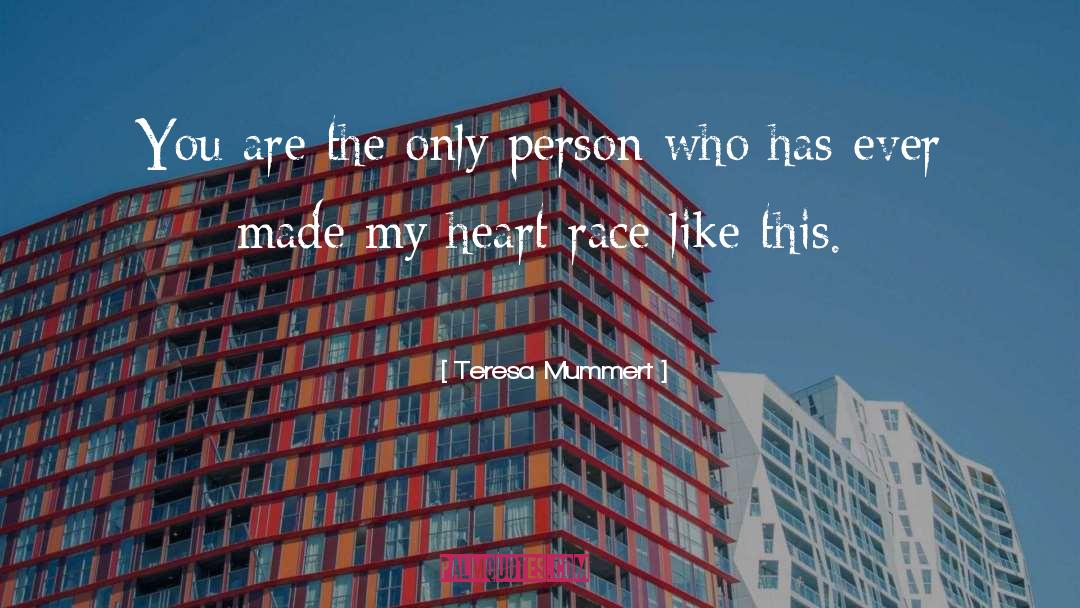 Heart Race quotes by Teresa Mummert