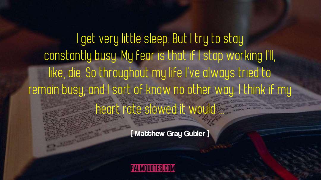Heart Rate quotes by Matthew Gray Gubler