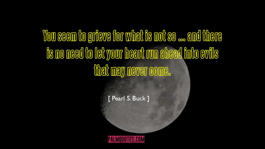 Heart S Song quotes by Pearl S. Buck