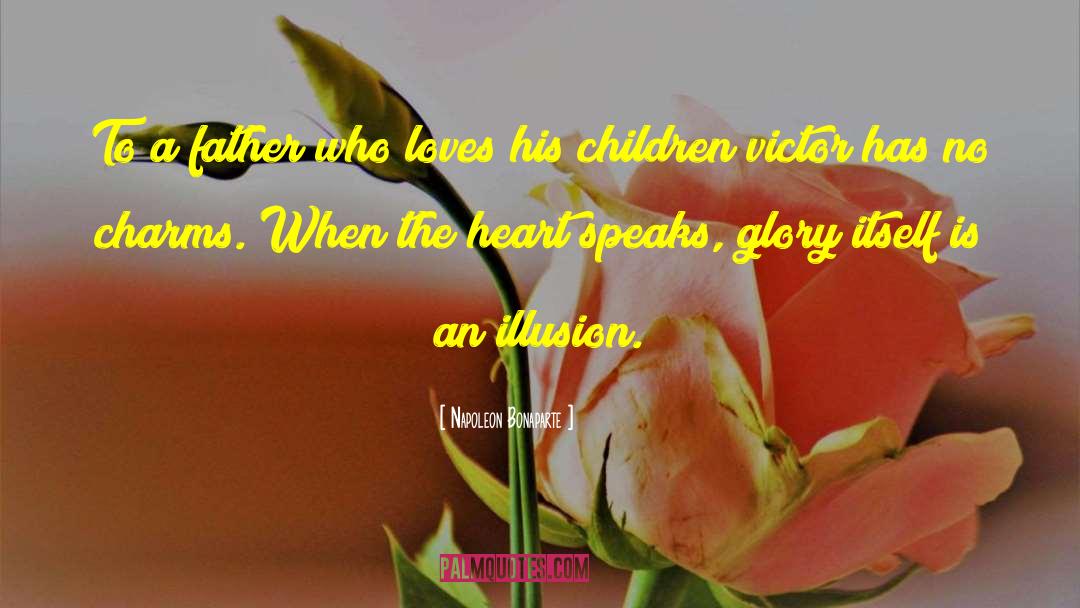 Heart Speaks quotes by Napoleon Bonaparte