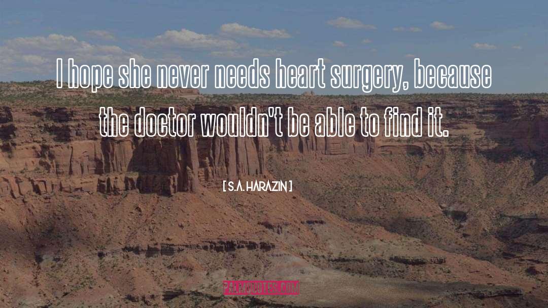 Heart Surgery quotes by S.A. Harazin