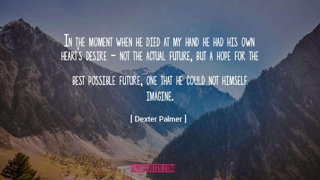 Heart Transplant quotes by Dexter Palmer