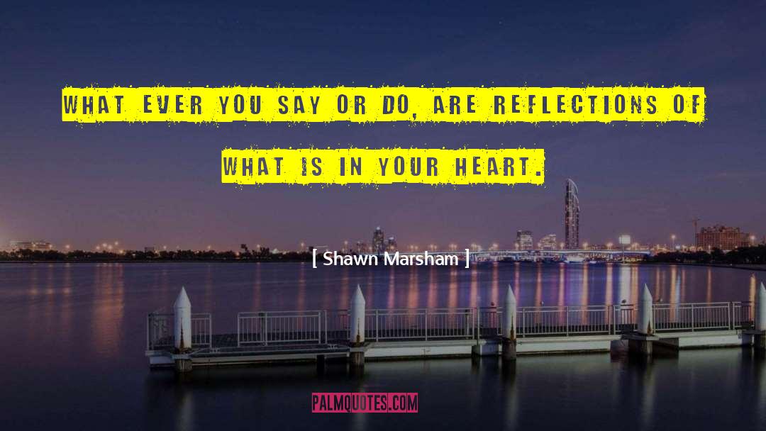 Heart Warming quotes by Shawn Marsham