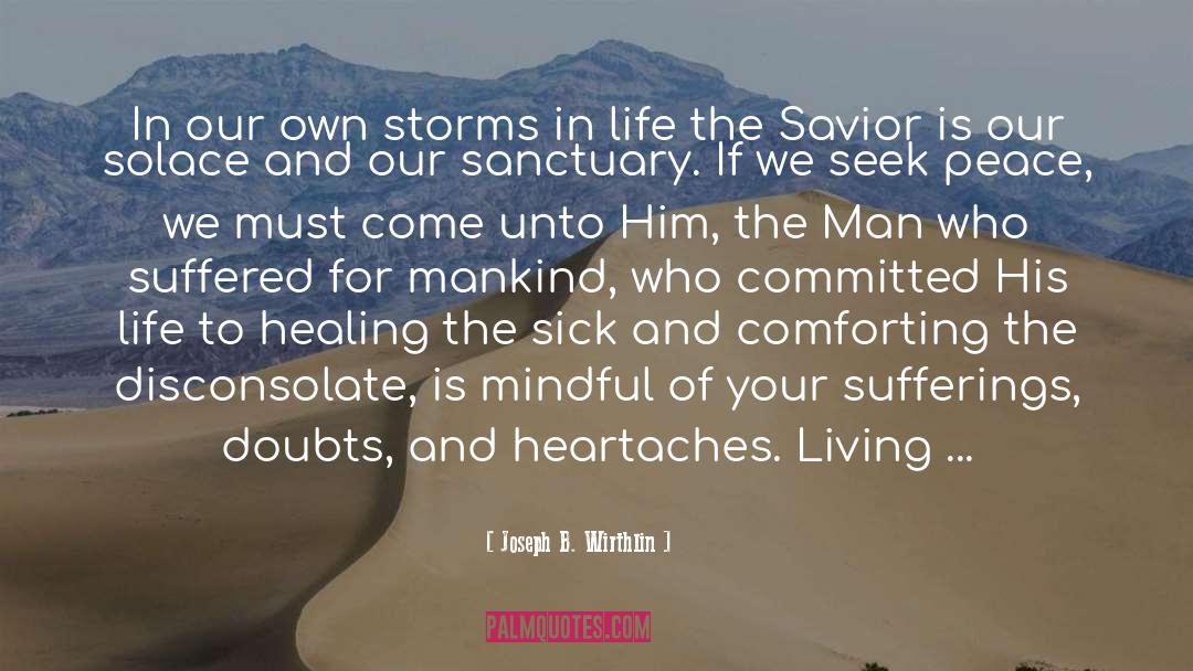Heartaches quotes by Joseph B. Wirthlin
