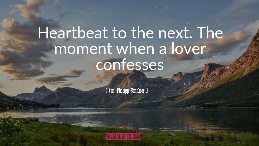 Heartbeat quotes by Jan-Philipp Sendker