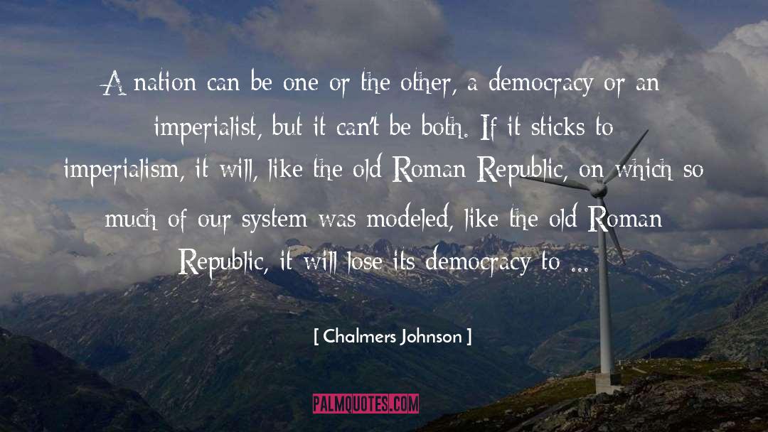 Heartbeats Of Democracy quotes by Chalmers Johnson