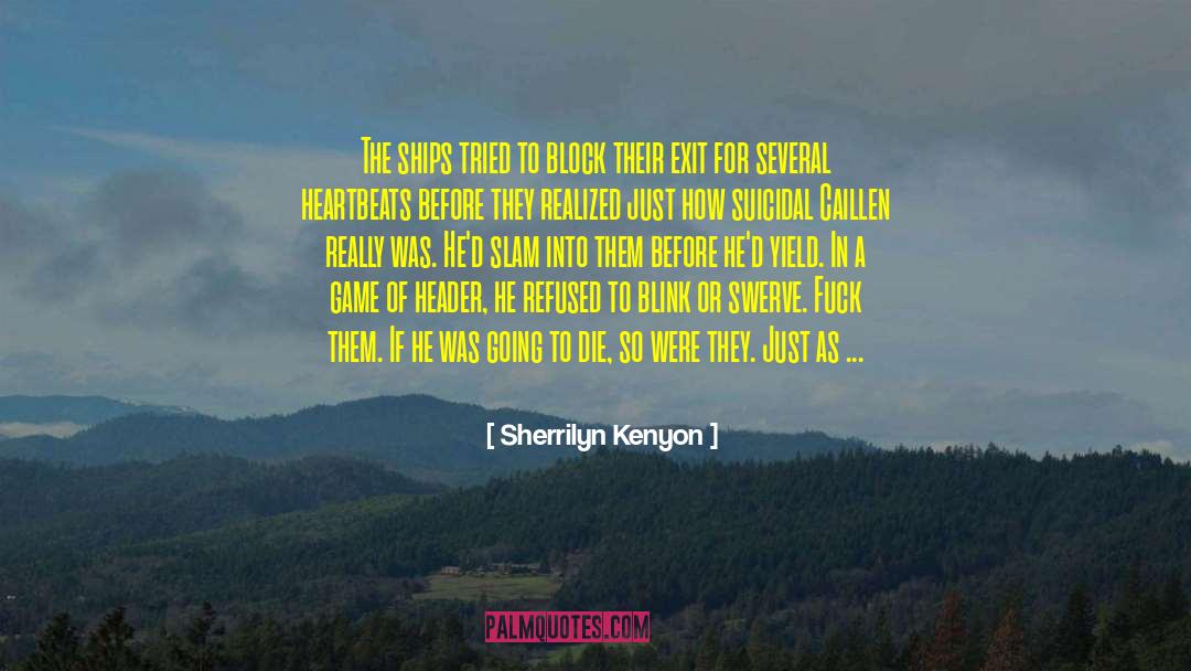 Heartbeats quotes by Sherrilyn Kenyon
