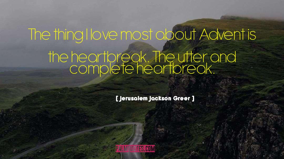 Heartbreak Positive quotes by Jerusalem Jackson Greer