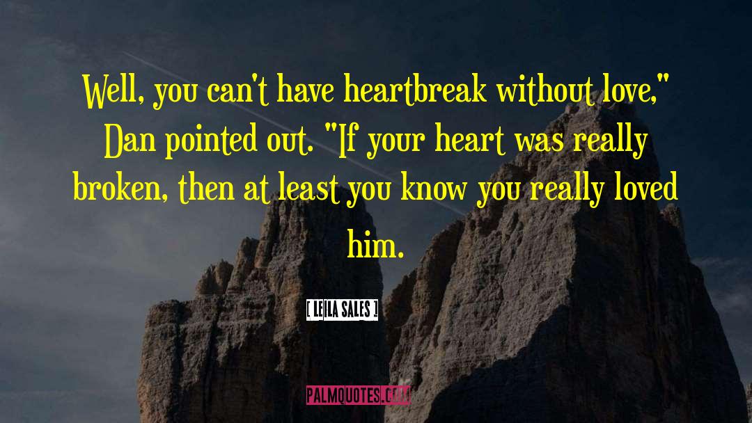 Heartbreak Positive quotes by Leila Sales