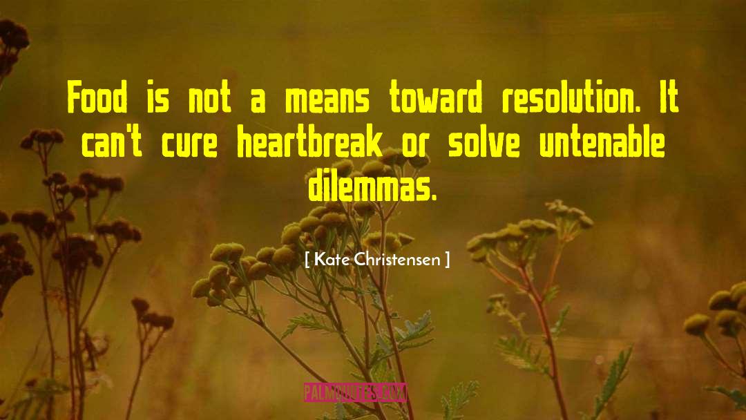Heartbreak Positive quotes by Kate Christensen