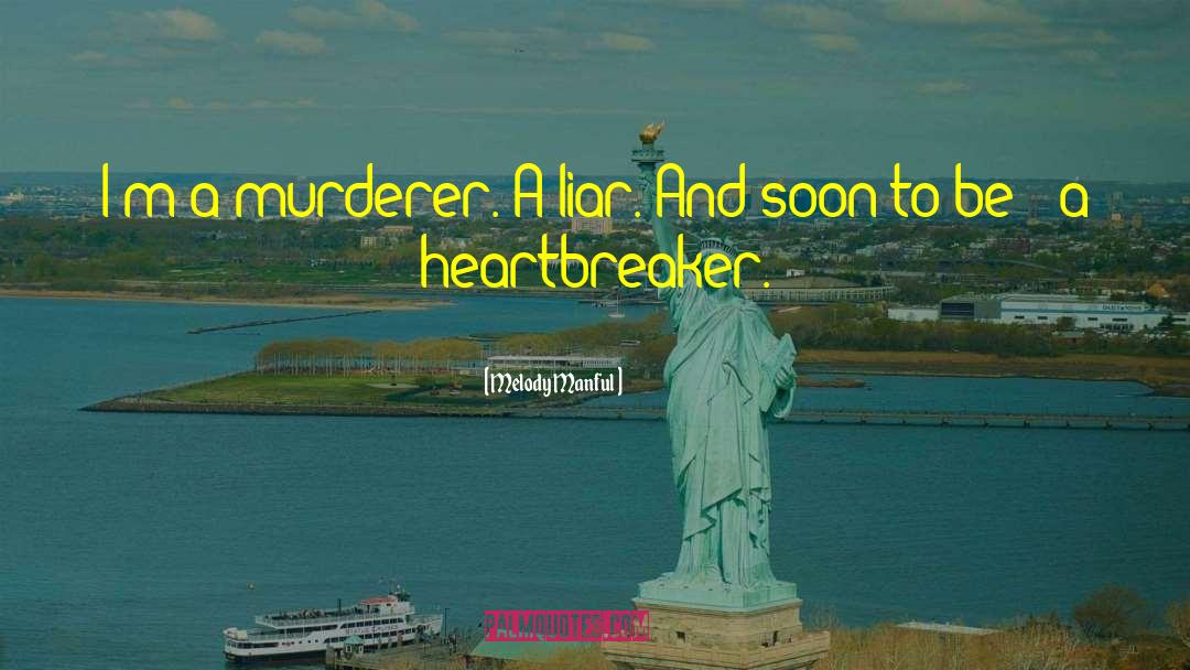 Heartbreaker quotes by Melody Manful