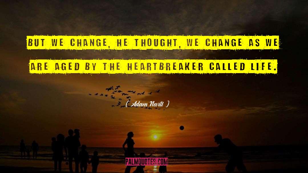 Heartbreaker quotes by Adam Nevill