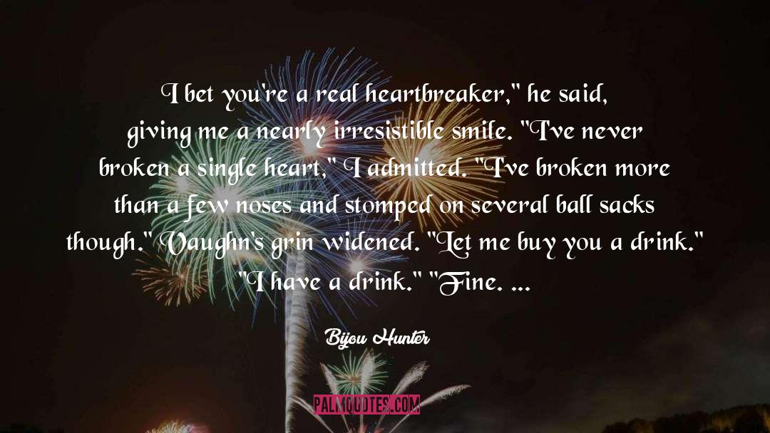 Heartbreaker quotes by Bijou Hunter