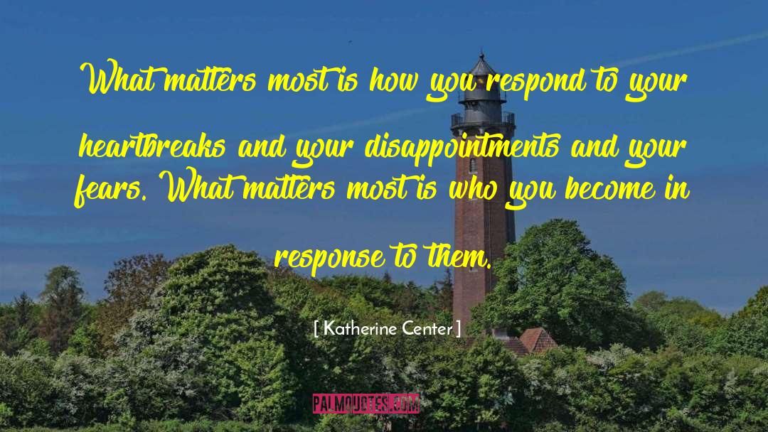 Heartbreaks quotes by Katherine Center