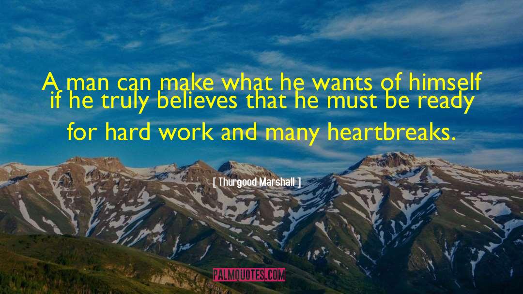 Heartbreaks quotes by Thurgood Marshall