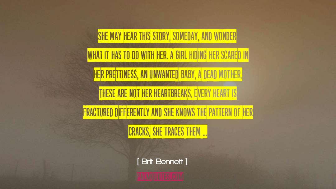 Heartbreaks quotes by Brit Bennett