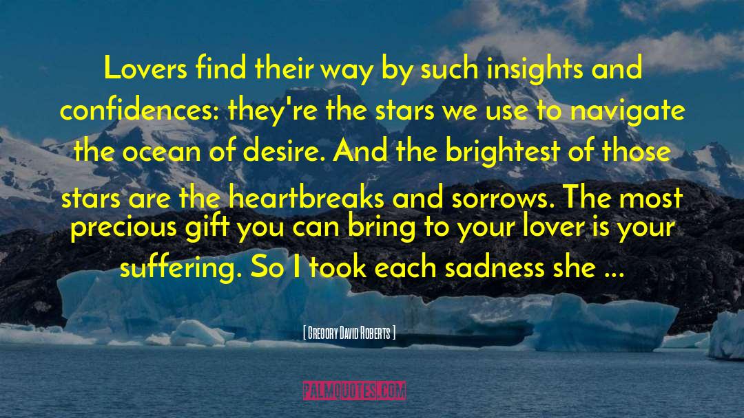 Heartbreaks quotes by Gregory David Roberts