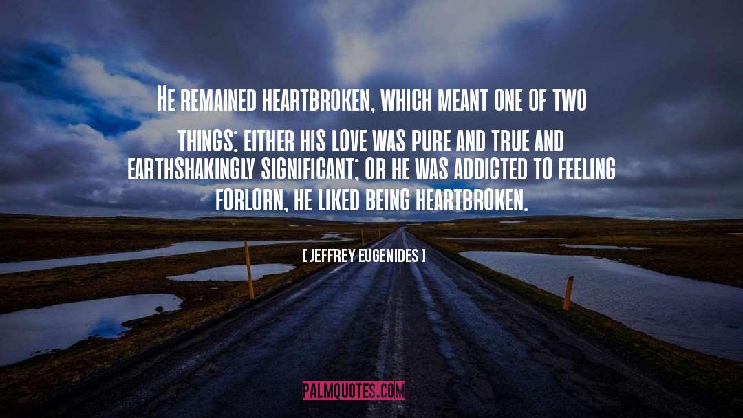 Heartbroken quotes by Jeffrey Eugenides
