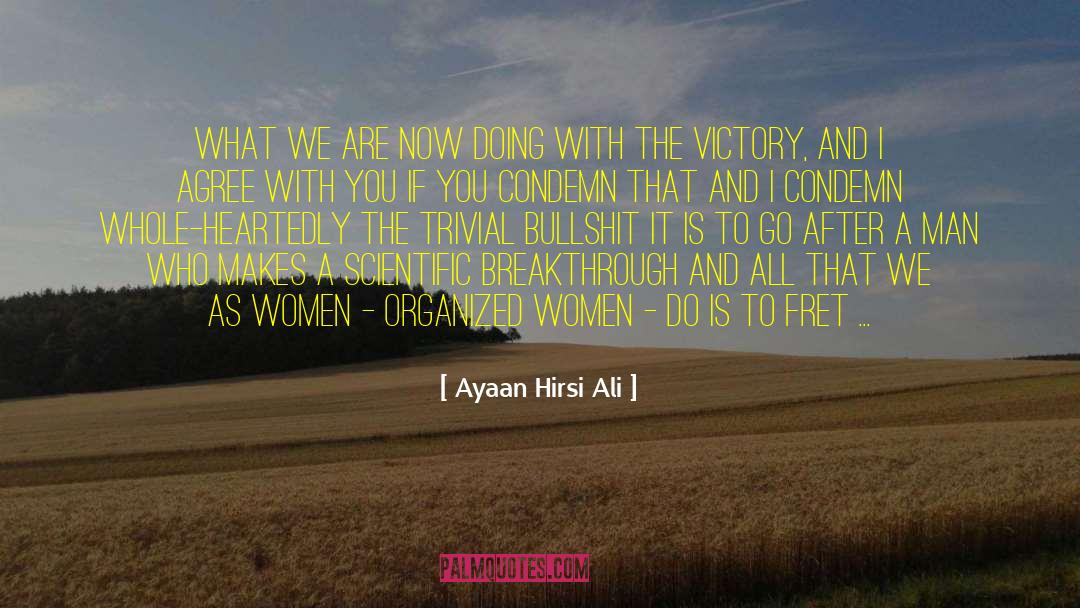 Heartedly Vs Heartily quotes by Ayaan Hirsi Ali