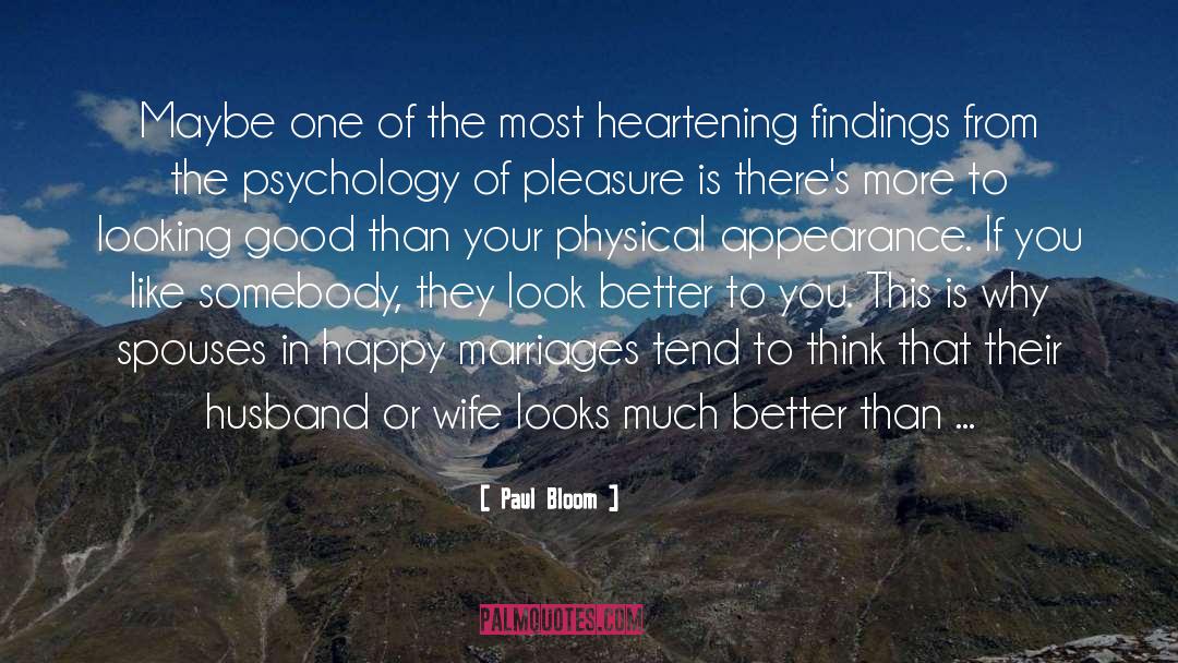 Heartening quotes by Paul Bloom