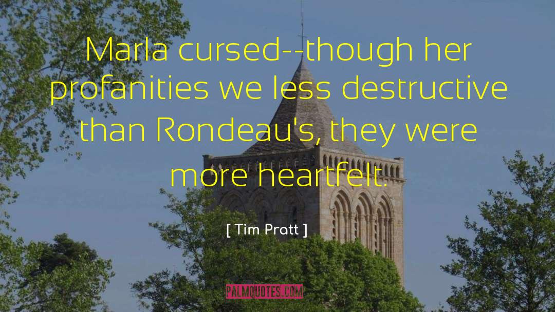 Heartfelt quotes by Tim Pratt