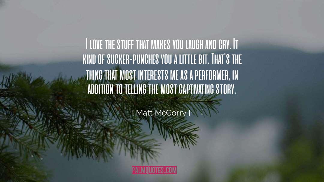 Heartfelt Story quotes by Matt McGorry