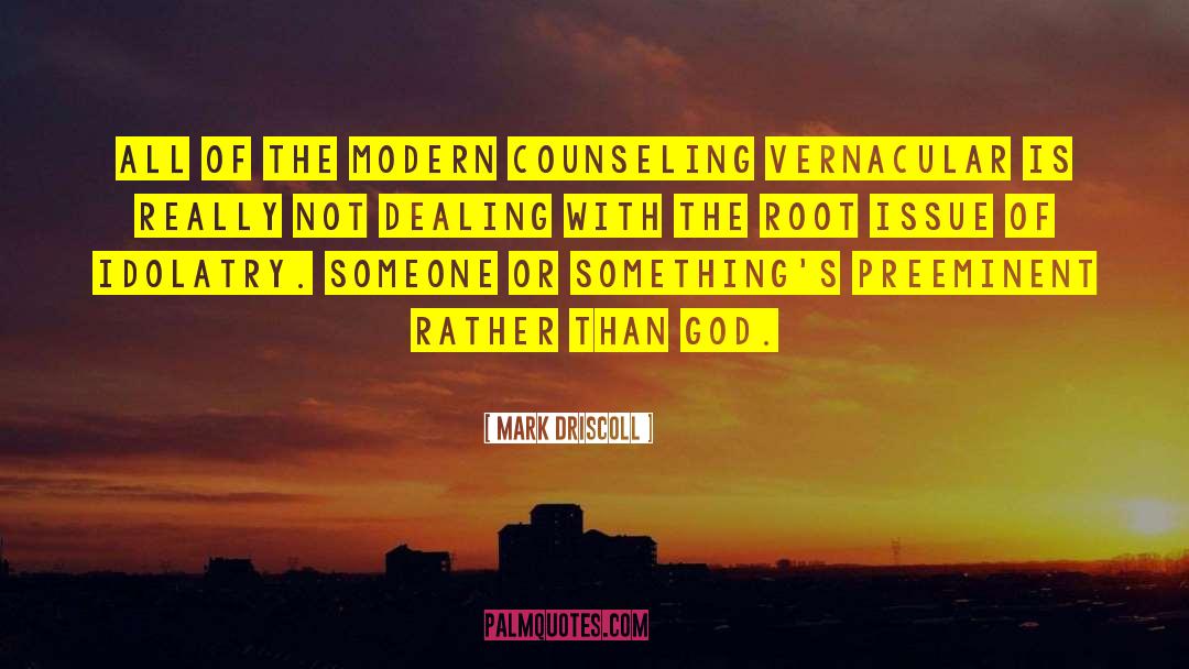 Heartfelt Vernacular quotes by Mark Driscoll