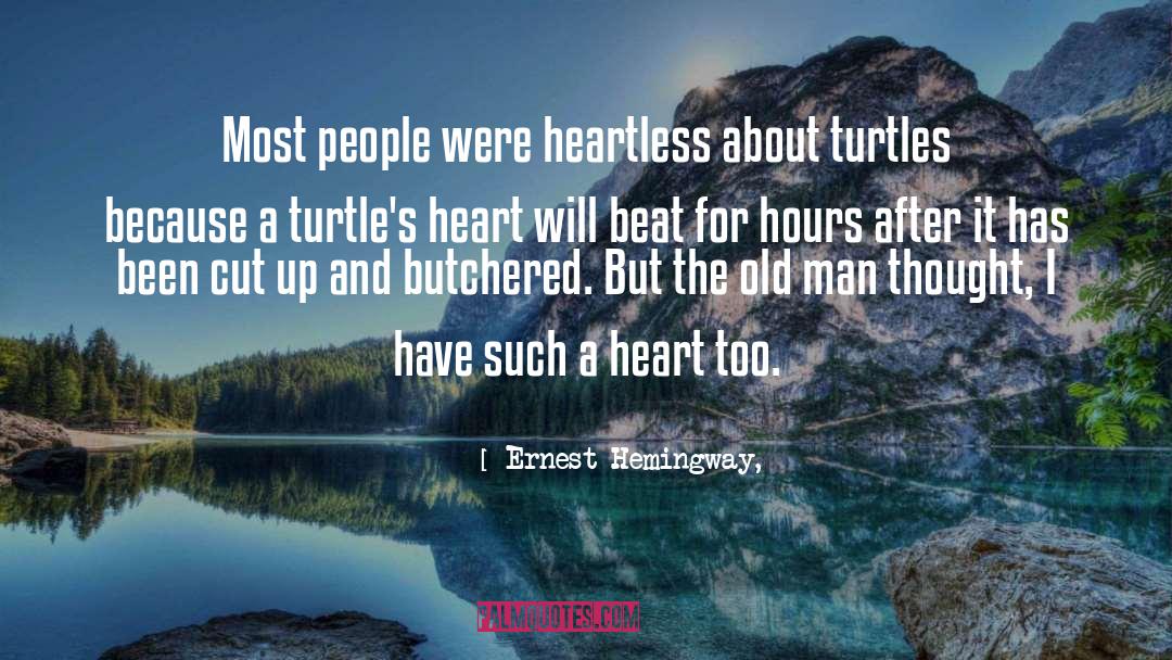 Heartless quotes by Ernest Hemingway,