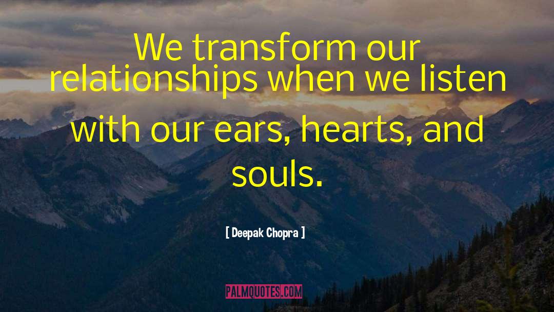 Hearts And Souls quotes by Deepak Chopra