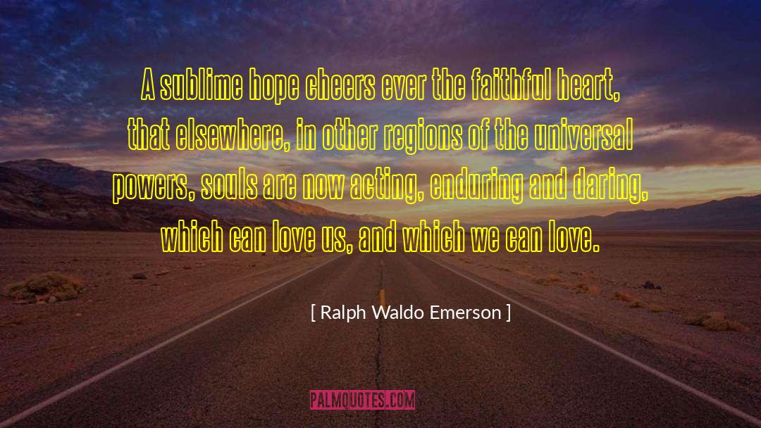 Hearts And Souls quotes by Ralph Waldo Emerson