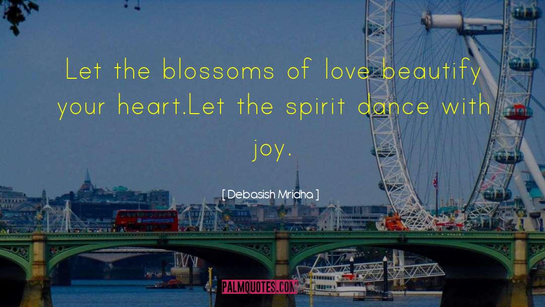 Hearts Dance With Joy quotes by Debasish Mridha