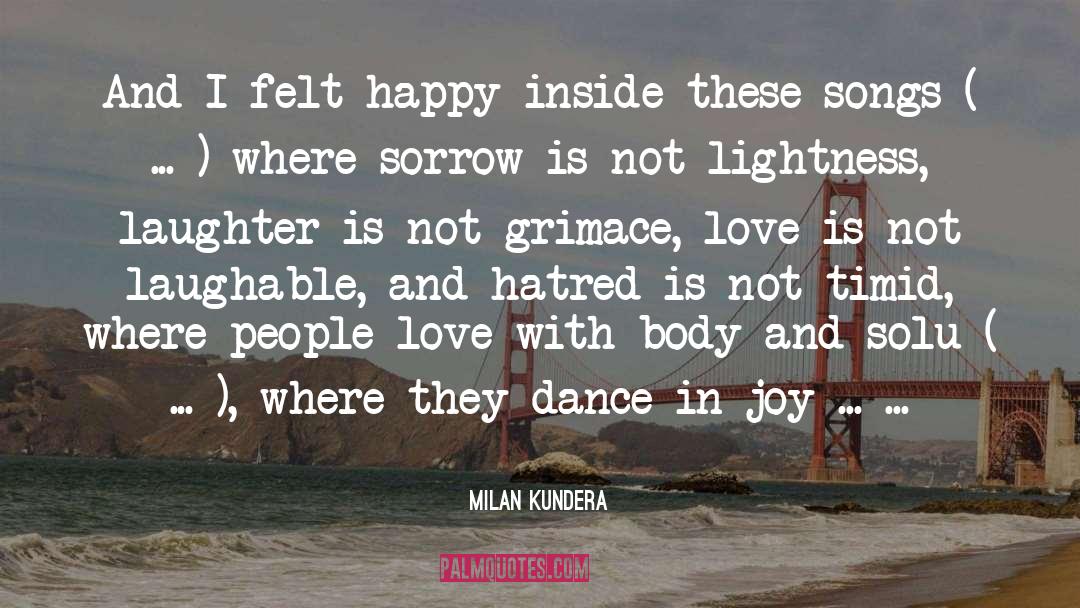 Hearts Dance With Joy quotes by Milan Kundera