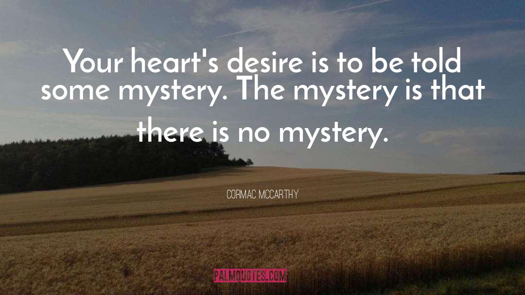 Hearts Desire quotes by Cormac McCarthy