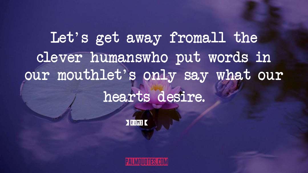Hearts Desire quotes by Rumi