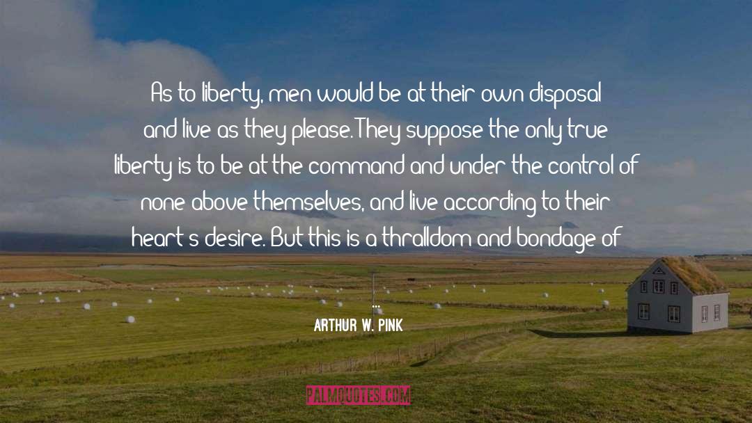 Hearts Desire quotes by Arthur W. Pink