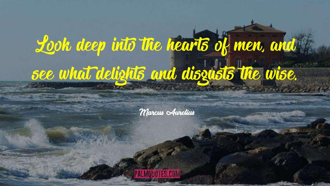 Hearts Of Men quotes by Marcus Aurelius